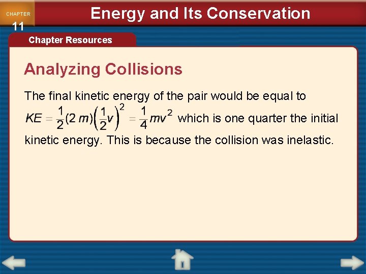 CHAPTER 11 Energy and Its Conservation Chapter Resources Analyzing Collisions The final kinetic energy