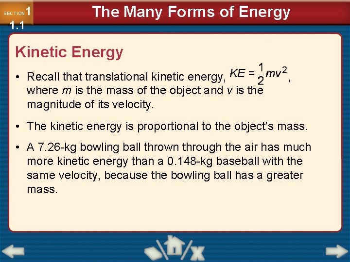 1 1. 1 SECTION The Many Forms of Energy Kinetic Energy • Recall that