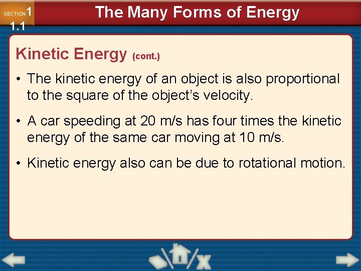 1 1. 1 SECTION The Many Forms of Energy Kinetic Energy (cont. ) •