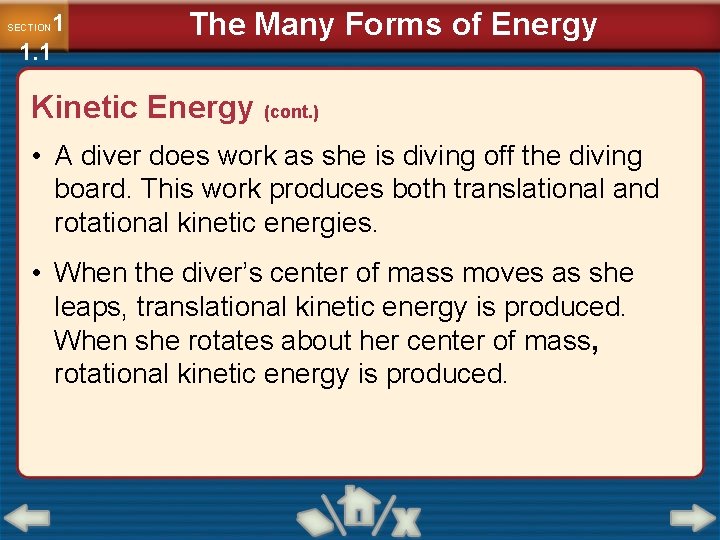 1 1. 1 SECTION The Many Forms of Energy Kinetic Energy (cont. ) •