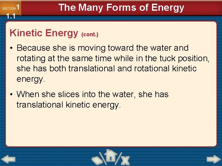 1 1. 1 SECTION The Many Forms of Energy Kinetic Energy (cont. ) •