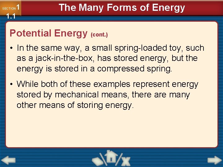 1 1. 1 SECTION The Many Forms of Energy Potential Energy (cont. ) •