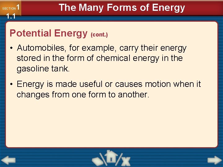 1 1. 1 SECTION The Many Forms of Energy Potential Energy (cont. ) •