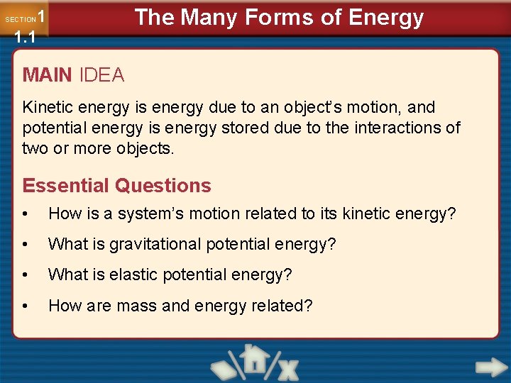 The Many Forms of Energy 1 1. 1 SECTION MAIN IDEA Kinetic energy is