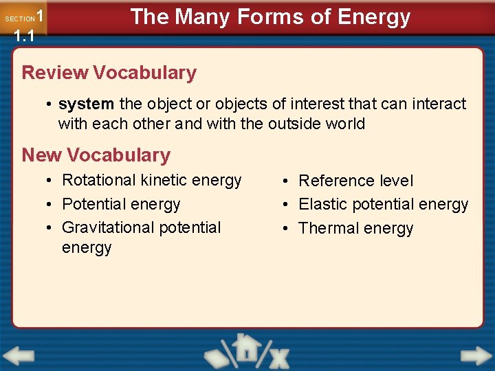 1 1. 1 SECTION The Many Forms of Energy Review Vocabulary • system the