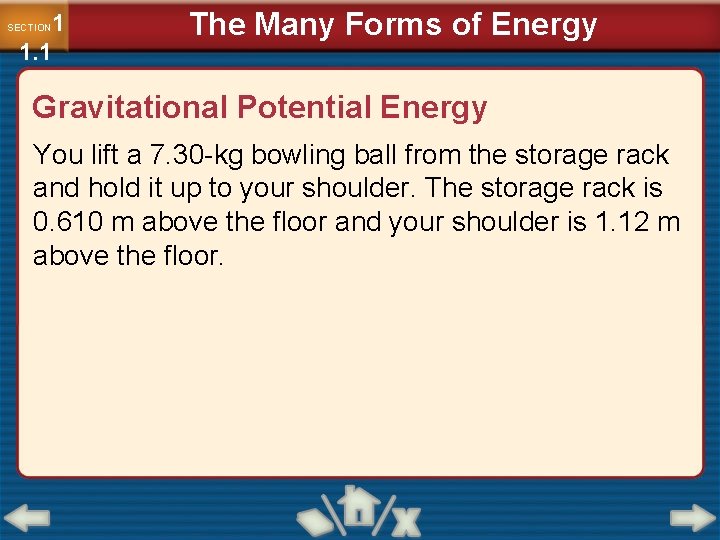 1 1. 1 SECTION The Many Forms of Energy Gravitational Potential Energy You lift