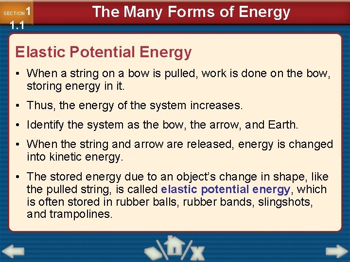 1 1. 1 SECTION The Many Forms of Energy Elastic Potential Energy • When