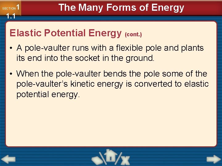 1 1. 1 SECTION The Many Forms of Energy Elastic Potential Energy (cont. )