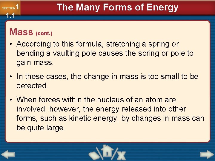 1 1. 1 SECTION The Many Forms of Energy Mass (cont. ) • According