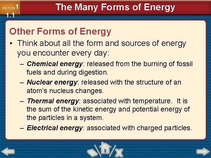1 1. 1 SECTION The Many Forms of Energy Other Forms of Energy •