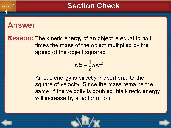 1 1. 1 SECTION Section Check Answer Reason: The kinetic energy of an object