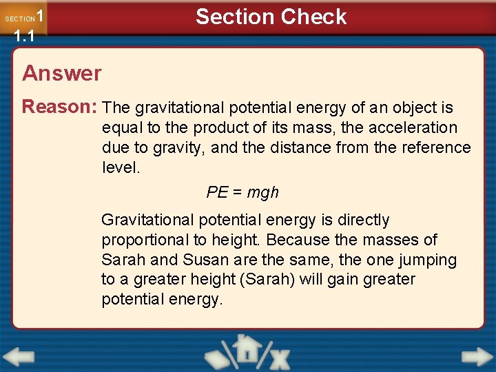 Section Check 1 1. 1 SECTION Answer Reason: The gravitational potential energy of an