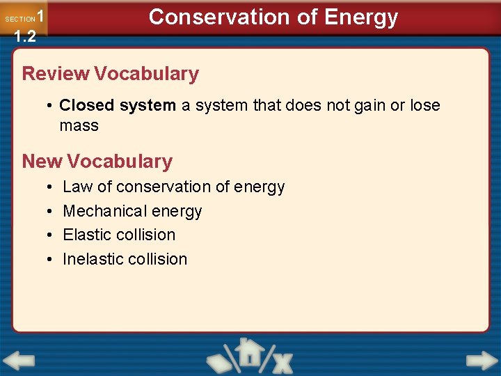 Conservation of Energy 1 1. 2 SECTION Review Vocabulary • Closed system a system