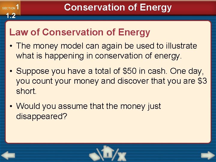 1 1. 2 SECTION Conservation of Energy Law of Conservation of Energy • The