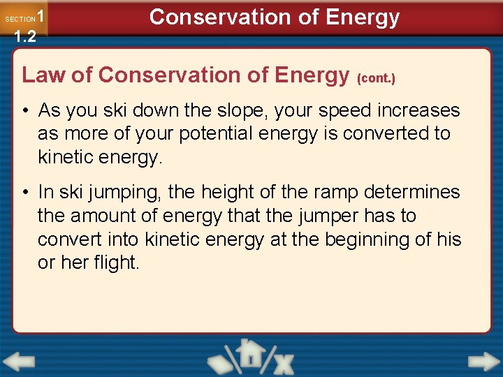 1 1. 2 SECTION Conservation of Energy Law of Conservation of Energy (cont. )