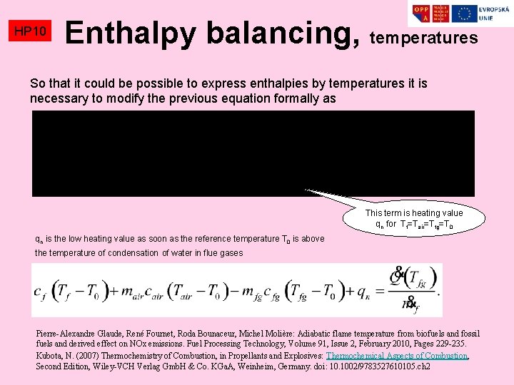 HP 10 Enthalpy balancing, temperatures So that it could be possible to express enthalpies