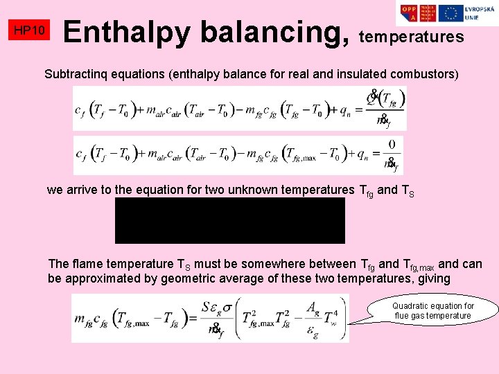 HP 10 Enthalpy balancing, temperatures Subtractinq equations (enthalpy balance for real and insulated combustors)