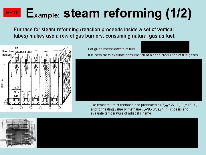 HP 10 Example: steam reforming (1/2) Furnace for steam reforming (reaction proceeds inside a