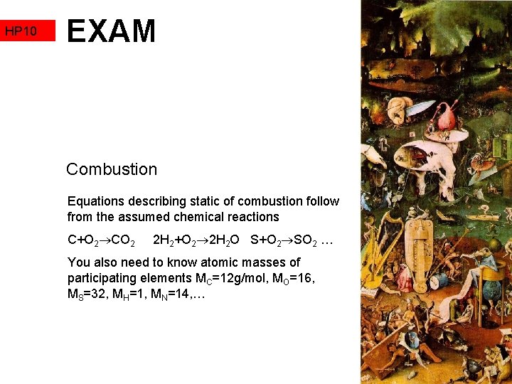 HP 10 EXAM Combustion Equations describing static of combustion follow from the assumed chemical