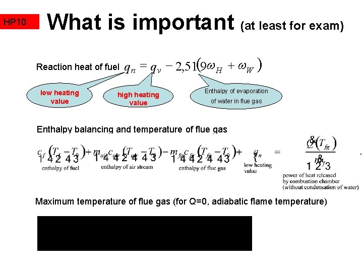 HP 10 What is important (at least for exam) Reaction heat of fuel low