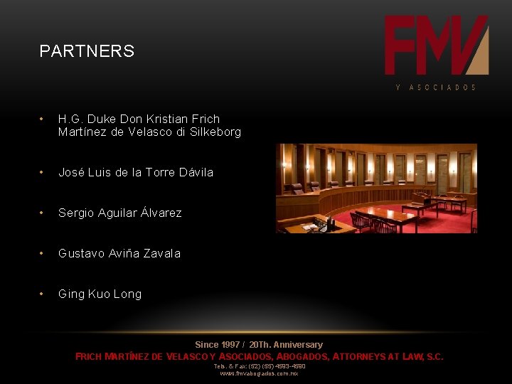 PARTNERS • H. G. Duke Don Kristian Frich Martínez de Velasco di Silkeborg •