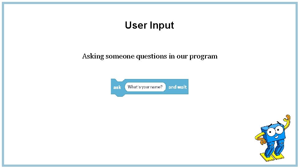 User Input Asking someone questions in our program 