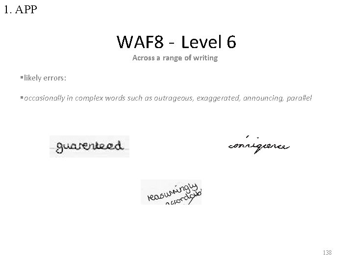 1. APP WAF 8 - Level 6 Across a range of writing §likely errors: