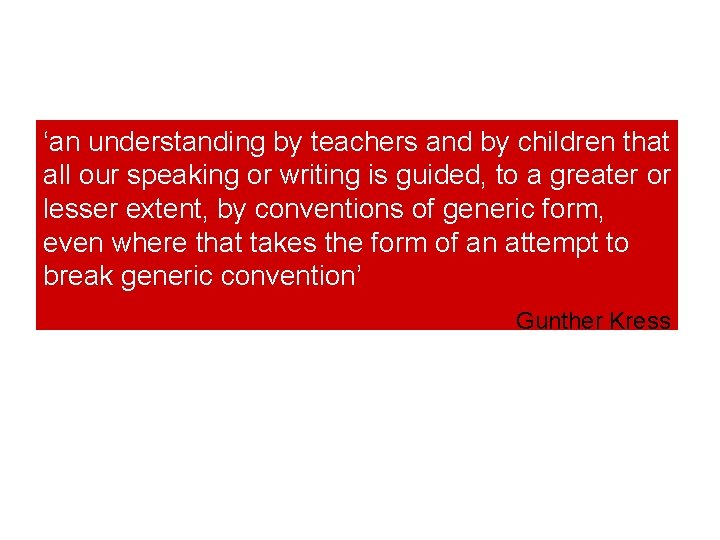 ‘an understanding by teachers and by children that all our speaking or writing is