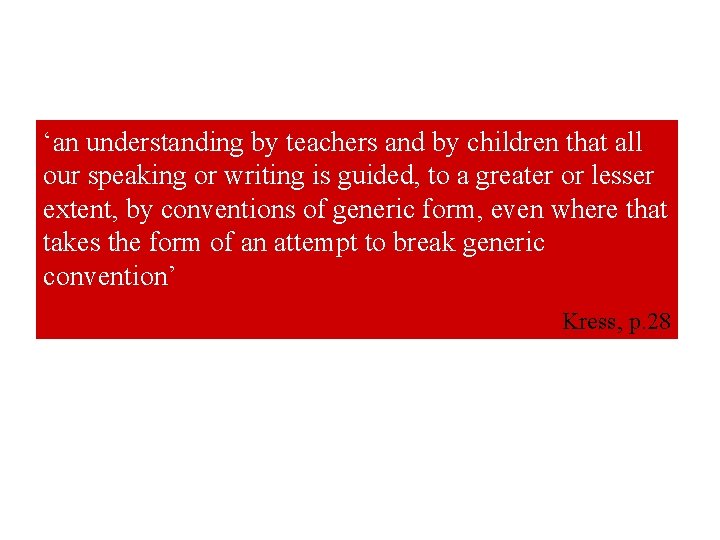 ‘an understanding by teachers and by children that all our speaking or writing is