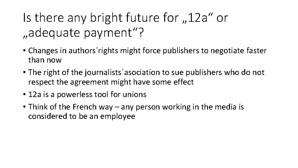 Is there any bright future for „ 12 a“ or „adequate payment“? • Changes