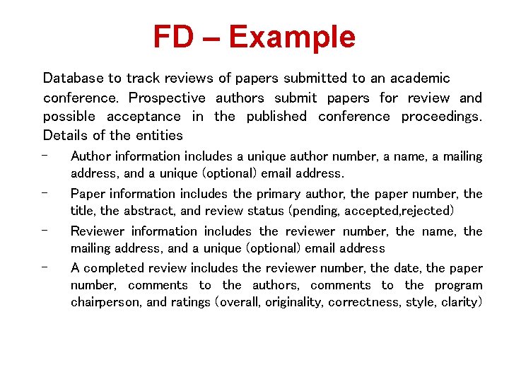 FD – Example Database to track reviews of papers submitted to an academic conference.