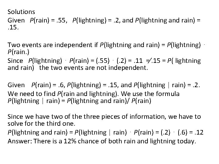 Solutions Given P(rain) =. 55, P(lightning) =. 2, and P(lightning and rain) = .