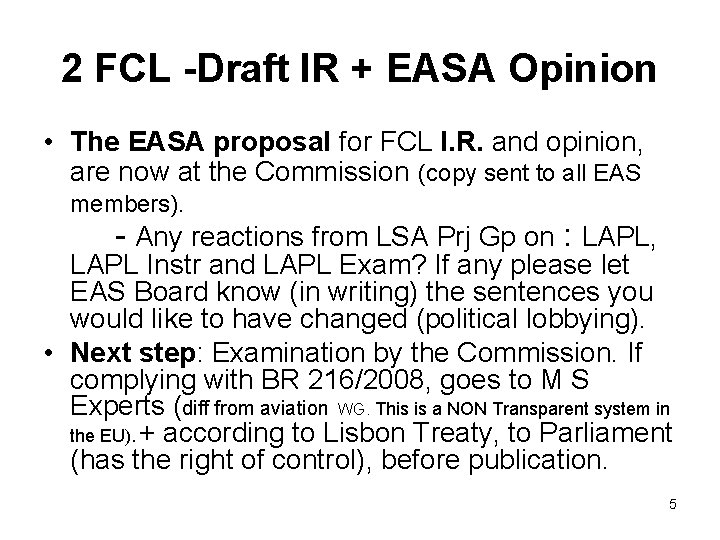 2 FCL -Draft IR + EASA Opinion • The EASA proposal for FCL I.