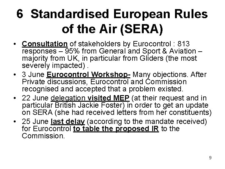 6 Standardised European Rules of the Air (SERA) • Consultation of stakeholders by Eurocontrol