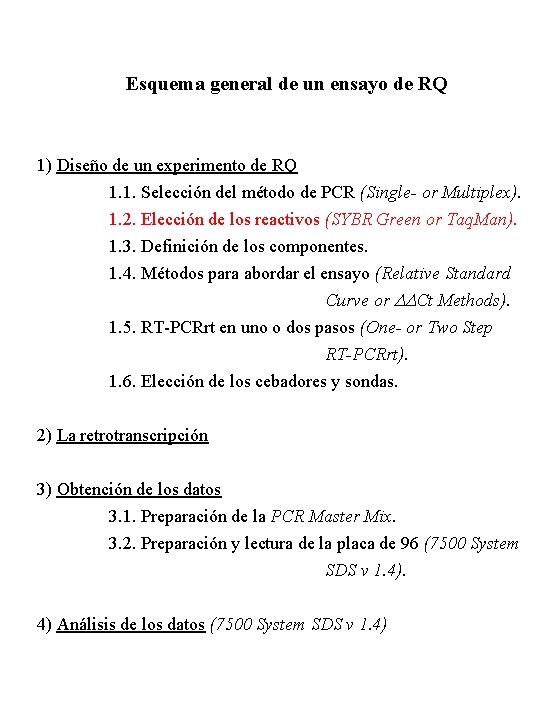 Esquema general de un ensayo de RQ 1) Diseño de un experimento de RQ