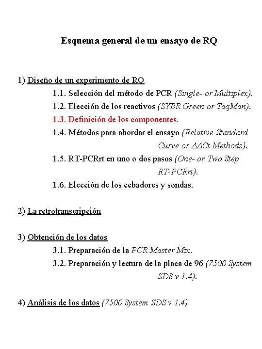 Esquema general de un ensayo de RQ 1) Diseño de un experimento de RQ
