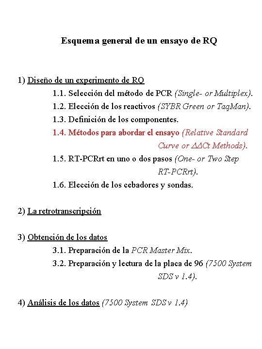 Esquema general de un ensayo de RQ 1) Diseño de un experimento de RQ