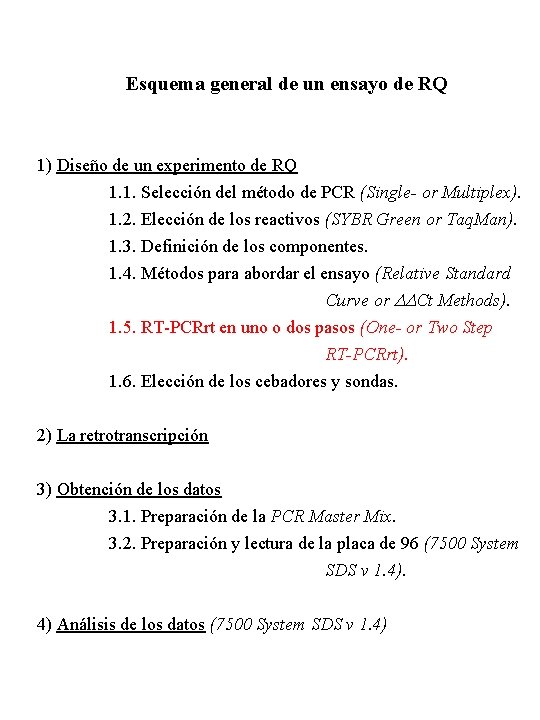 Esquema general de un ensayo de RQ 1) Diseño de un experimento de RQ