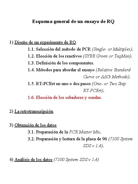 Esquema general de un ensayo de RQ 1) Diseño de un experimento de RQ