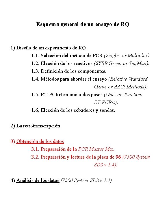 Esquema general de un ensayo de RQ 1) Diseño de un experimento de RQ