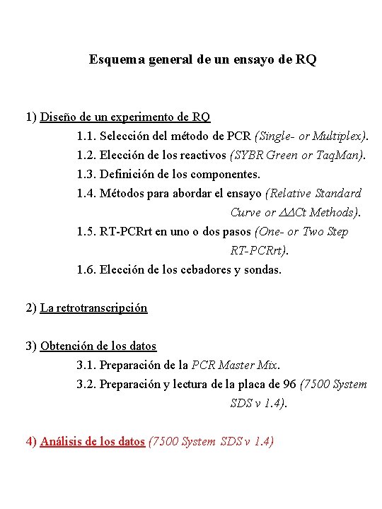Esquema general de un ensayo de RQ 1) Diseño de un experimento de RQ