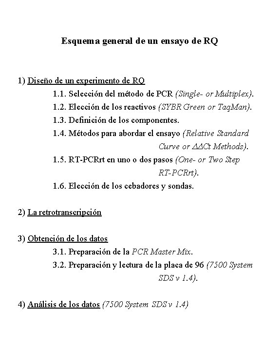 Esquema general de un ensayo de RQ 1) Diseño de un experimento de RQ