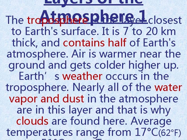 Layers of the Atmosphere 1 closest The troposphere is the layer to Earth's surface.