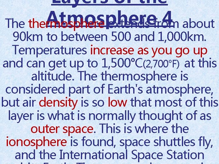 Layers of the Atmosphere 4 about The thermosphere extends from 90 km to between