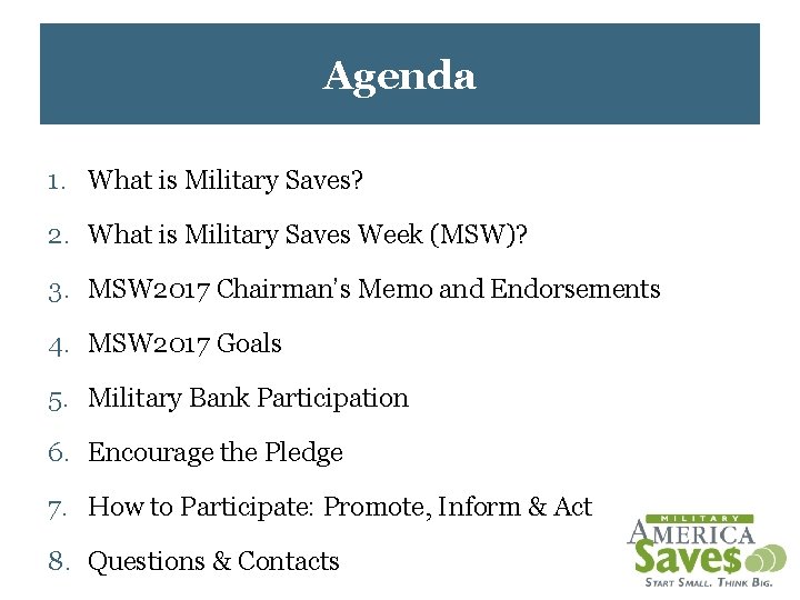 Agenda 1. What is Military Saves? 2. What is Military Saves Week (MSW)? 3.