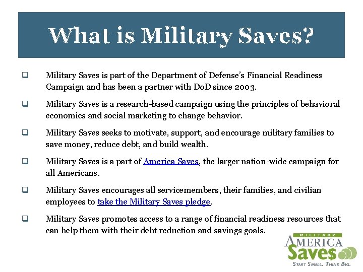 What is Military Saves? q Military Saves is part of the Department of Defense’s