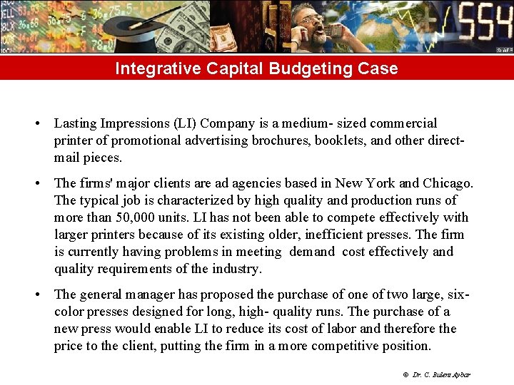 Integrative Capital Budgeting Case • Lasting Impressions (LI) Company is a medium sized commercial