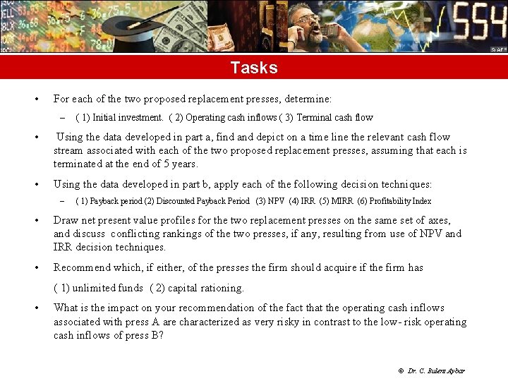 Tasks • For each of the two proposed replacement presses, determine: – ( 1)