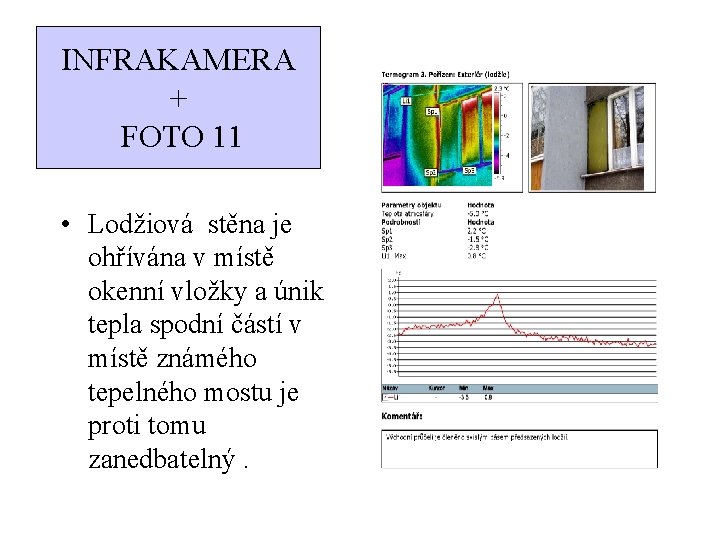 INFRAKAMERA + FOTO 11 • Lodžiová stěna je ohřívána v místě okenní vložky a