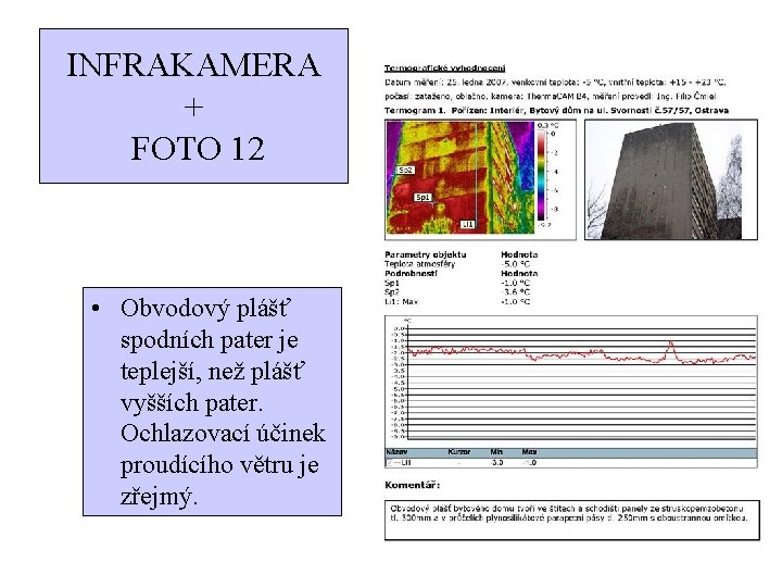 INFRAKAMERA + FOTO 12 • Obvodový plášť spodních pater je teplejší, než plášť vyšších